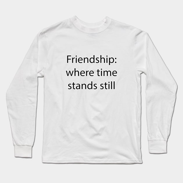 Friendship Quote 10 Long Sleeve T-Shirt by Park Windsor